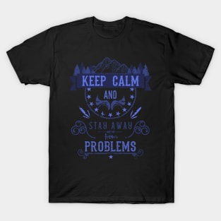 Keep Calm and Stay Away from Problems Vintage RC01 T-Shirt